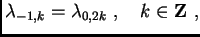 $\displaystyle \lambda_{-1,k} = \lambda_{0,2k} \,\, , \quad k\in \mathbf{Z} \,\, ,$