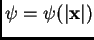 $ \psi = \psi(\vert\mathbf{x}\vert)$