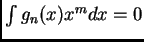 $ \int g_n(x)x^m dx =0$