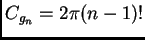 $ C_{g_n}=2\pi(n-1)!$