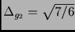 $ \Delta_{g_2}=\sqrt{7/6}$