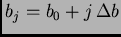 $ b_j=b_0+j\,\Delta b$